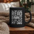All I Want To Do Is Read Books Reading Dog Lovers Graphic Print Coffee Mug All I Want To Do Is Read Books Reading Dog Lovers Graphic Print Coffee Mug