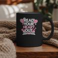 Women Read Your Heart Out Valentine's Day Teacher Book Graphic Print Coffee Mug Women Read Your Heart Out Valentine's Day Teacher Book Graphic Print Coffee Mug