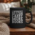 I Workout So I Can Carry More Books Lover Bookworm Gym Graphic Print Coffee Mug