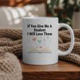 If You Give Me A Student I Will Love Them Book Magic Premium Tri-Blend Graphic Print Coffee Mug If You Give Me A Student I Will Love Them Book Magic Premium Tri-Blend Graphic Print Coffee Mug