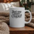 Just One More Chapter Book Lover Quote Reading Graphic Print Coffee Mug Just One More Chapter Book Lover Quote Reading Graphic Print Coffee Mug