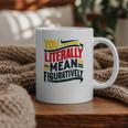 You Literally Mean Figuratively Grammar Teacher Book Writers Graphic Print Coffee Mug
