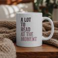A Lot To Read At The Moment Book Reader Retro Reading Graphic Print Coffee Mug