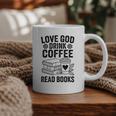 Love God Drink Coffee Read Books For Book Lovers Graphic Print Coffee Mug Love God Drink Coffee Read Books For Book Lovers Graphic Print Coffee Mug