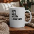 Real Men Marry Librarians – Book Lover Husband Graphic Print Coffee Mug