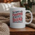 All I Want For Christmas Is More Books Teacher Xmas Holiday Graphic Print Coffee Mug All I Want For Christmas Is More Books Teacher Xmas Holiday Graphic Print Coffee Mug