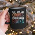 Ban Liars And Crooks Not History And Books Graphic Print Coffee Mug