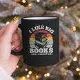 I LIKE BIG BOOKS AND I CANNOT LIE Book Lover Print Graphic Print Coffee Mug