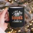 I Like Big Books I Cannot Lie School Librarian Book Lover Graphic Print Coffee Mug