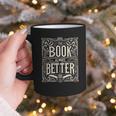 The Book Is Always Better Reader Preference Graphic Print Coffee Mug