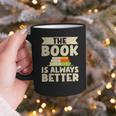 The Book Is Always Better Thriller Graphic Print Coffee Mug The Book Is Always Better Thriller Graphic Print Coffee Mug