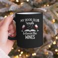 My Book Club Reads Between The Wines Bookworm Humor Graphic Print Coffee Mug My Book Club Reads Between The Wines Bookworm Humor Graphic Print Coffee Mug