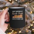 Book Lover Humor What Happens At Book Club Stays Graphic Print Coffee Mug Book Lover Humor What Happens At Book Club Stays Graphic Print Coffee Mug