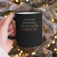 My Book Preference Has Me On The Naughty List Graphic Print Coffee Mug My Book Preference Has Me On The Naughty List Graphic Print Coffee Mug