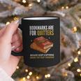 Bookmarks Are For Quitters Book Lover Saying Graphic Print Coffee Mug
