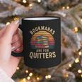 Bookmarks Are For Quitters Reading Book Lovers Graphic Print Coffee Mug Bookmarks Are For Quitters Reading Book Lovers Graphic Print Coffee Mug
