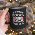 Books Pajamas Read Reading Book Librarian Women Girls Graphic Print Coffee Mug