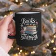 Books Are My Therapy Reading Lover Cozy Environment Graphic Print Coffee Mug