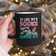 I Like My Books Spicy Coffee ICY Graphic Print Coffee Mug