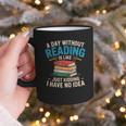 Bookworm A Day Without Reading Is Like Cute Reading Books Graphic Print Coffee Mug Bookworm A Day Without Reading Is Like Cute Reading Books Graphic Print Coffee Mug
