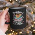 Bookworm Tees Drink Coffee Read Books Be Happy Graphic Print Coffee Mug Bookworm Tees Drink Coffee Read Books Be Happy Graphic Print Coffee Mug