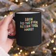 Bruh Did You Even Return Your Books Librarian Teacher Book Graphic Print Coffee Mug