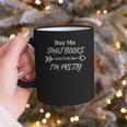BUY ME SMUT BOOKS AND TELL ME I'M PRETTY Graphic Print Coffee Mug