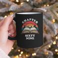 Chapter Sixty Nine Book Reading 69th Birthday 69 Year Old Graphic Print Coffee Mug