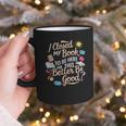 I Closed My Book To Be Here So This Better Be Good -_- Graphic Print Coffee Mug
