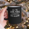 All The Cool Kids Are Reading Book Lover Bookworm Reader Graphic Print Coffee Mug
