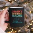 Cranky When Not Reading Retro Vintage Book Lover Graphic Print Coffee Mug Cranky When Not Reading Retro Vintage Book Lover Graphic Print Coffee Mug