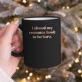 Cute I Closed My Romance Book To Be Here Funny Reading Joke Graphic Print Coffee Mug