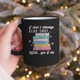 I Don't Always Read Smut Books Smutt Bookish Smutty Book Graphic Print Coffee Mug I Don't Always Read Smut Books Smutt Bookish Smutty Book Graphic Print Coffee Mug