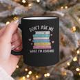 Don't Ask Me What I'm Reading Bookish Smutt Reader Graphic Print Coffee Mug Don't Ask Me What I'm Reading Bookish Smutt Reader Graphic Print Coffee Mug