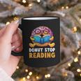 Donut Stop Reading Cute Book Reader Bookworm Donut Day Graphic Print Coffee Mug Donut Stop Reading Cute Book Reader Bookworm Donut Day Graphic Print Coffee Mug
