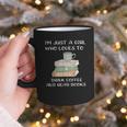I'm Just a Girl Who Loves To Drink Coffee And Read Books Graphic Print Coffee Mug I'm Just a Girl Who Loves To Drink Coffee And Read Books Graphic Print Coffee Mug