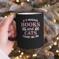 If It Involves Books And Cats Book Lover Graphic Print Coffee Mug