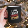 I Have Issues Comic Issues Comic Book Lover Graphic Print Coffee Mug