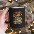 I'Ve Got Issues Comic Book Collecting Graphic Print Coffee Mug