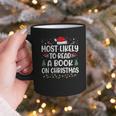Most Likely To Read A Book On Christmas Matching Family Xmas Graphic Print Coffee Mug Most Likely To Read A Book On Christmas Matching Family Xmas Graphic Print Coffee Mug