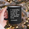 I Literally Wrote A Book To Warn You All About This Orwell Graphic Print Coffee Mug