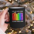 Live Life Like A Book Florida Would Ban LGBT Month Graphic Print Coffee Mug