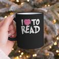 I LOVE TO READ Reading Books Bookworm Library Day Novelty Graphic Print Coffee Mug