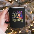 If You Need Me Owl Be Reading Book Lover Reading Bookworm Graphic Print Coffee Mug