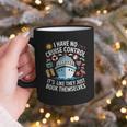 I Have No Control On A Cruise They Book Themselves Cruise Graphic Print Coffee Mug