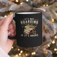 Not Hoarding If It's Books Reader Book Nerd Book Reading Graphic Print Coffee Mug Not Hoarding If It's Books Reader Book Nerd Book Reading Graphic Print Coffee Mug