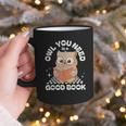 Owl You Need Is A Good Book Teacher Librarian Reading Graphic Print Coffee Mug Owl You Need Is A Good Book Teacher Librarian Reading Graphic Print Coffee Mug