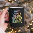 Pet Dogs Read Books Be Happy Dog Lover Graphic Print Coffee Mug Pet Dogs Read Books Be Happy Dog Lover Graphic Print Coffee Mug