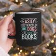 Pet Lover Easily Distracted By Dogs And Books Joke Men Graphic Print Coffee Mug