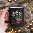 Pet Lover Joke Easily Distracted By Dogs And Books Men Graphic Print Coffee Mug Pet Lover Joke Easily Distracted By Dogs And Books Men Graphic Print Coffee Mug